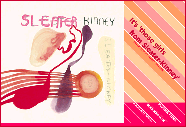 It's 'those girls from Sleater-Kinney'